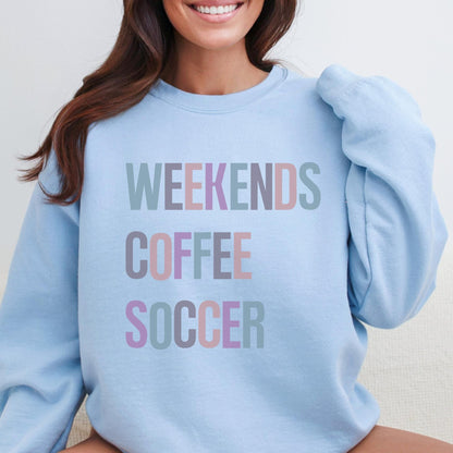 Weekends Coffee Soccer Sweatshirt