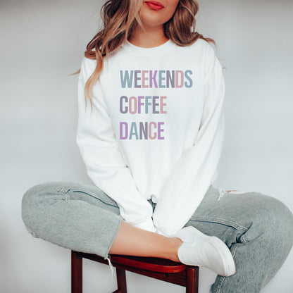 Weekends Coffee Dance Sweatshirt