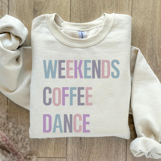 Weekends Coffee Dance Sweatshirt