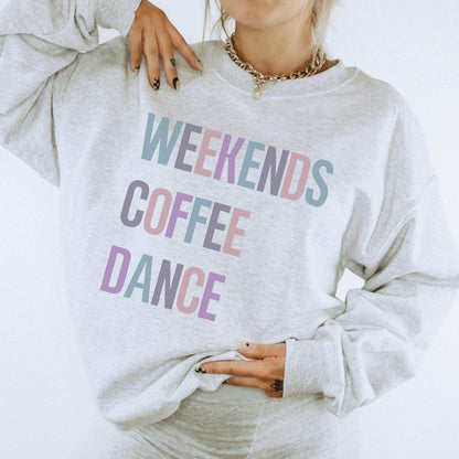 Weekends Coffee Dance Sweatshirt