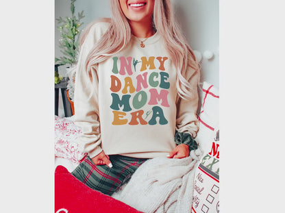 In My Dance Mom Era Sweatshirt