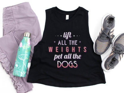 Lift all the Weights, Pet all the Dogs  Fitness Tank Top