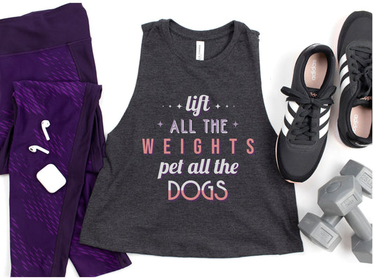 Lift all the Weights, Pet all the Dogs  Fitness Tank Top