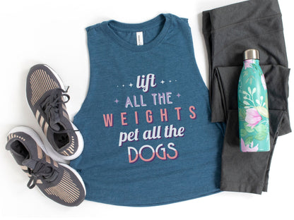 Lift all the Weights, Pet all the Dogs  Fitness Tank Top