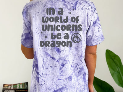 In a World of Unicorns Be a Dragon Shirt