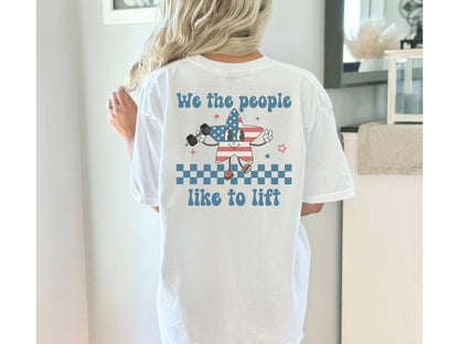 We the People Like to Lift Shirt