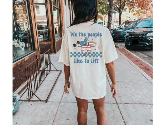 We the People Like to Lift Shirt