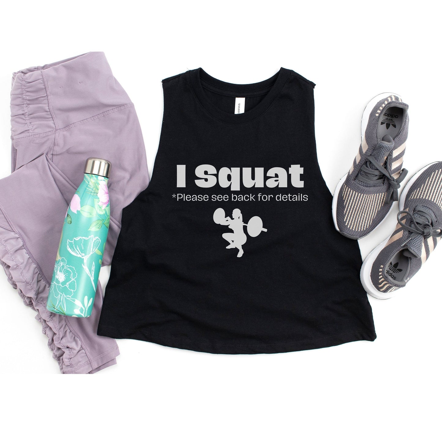 I Squat, Please See Back For Details Crop Tank Top