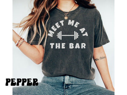 Meet me at the Bar Workout Shirt