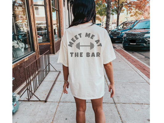 Meet me at the Bar Workout Shirt