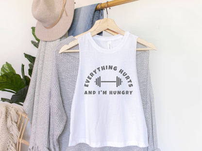 Everything Hurts and I'm Hungry Workout Crop Tank Top