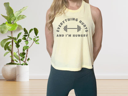 Everything Hurts and I'm Hungry Workout Crop Tank Top