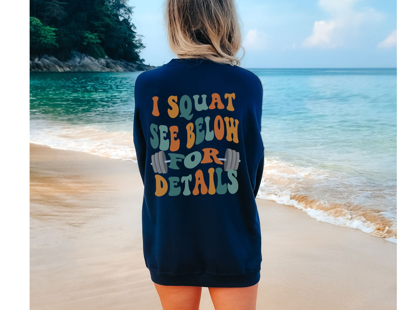 I Squat See Below for Details Sweatshirt