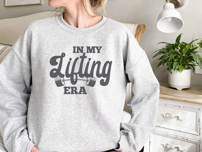 In My Lifting Era Sweatshirt