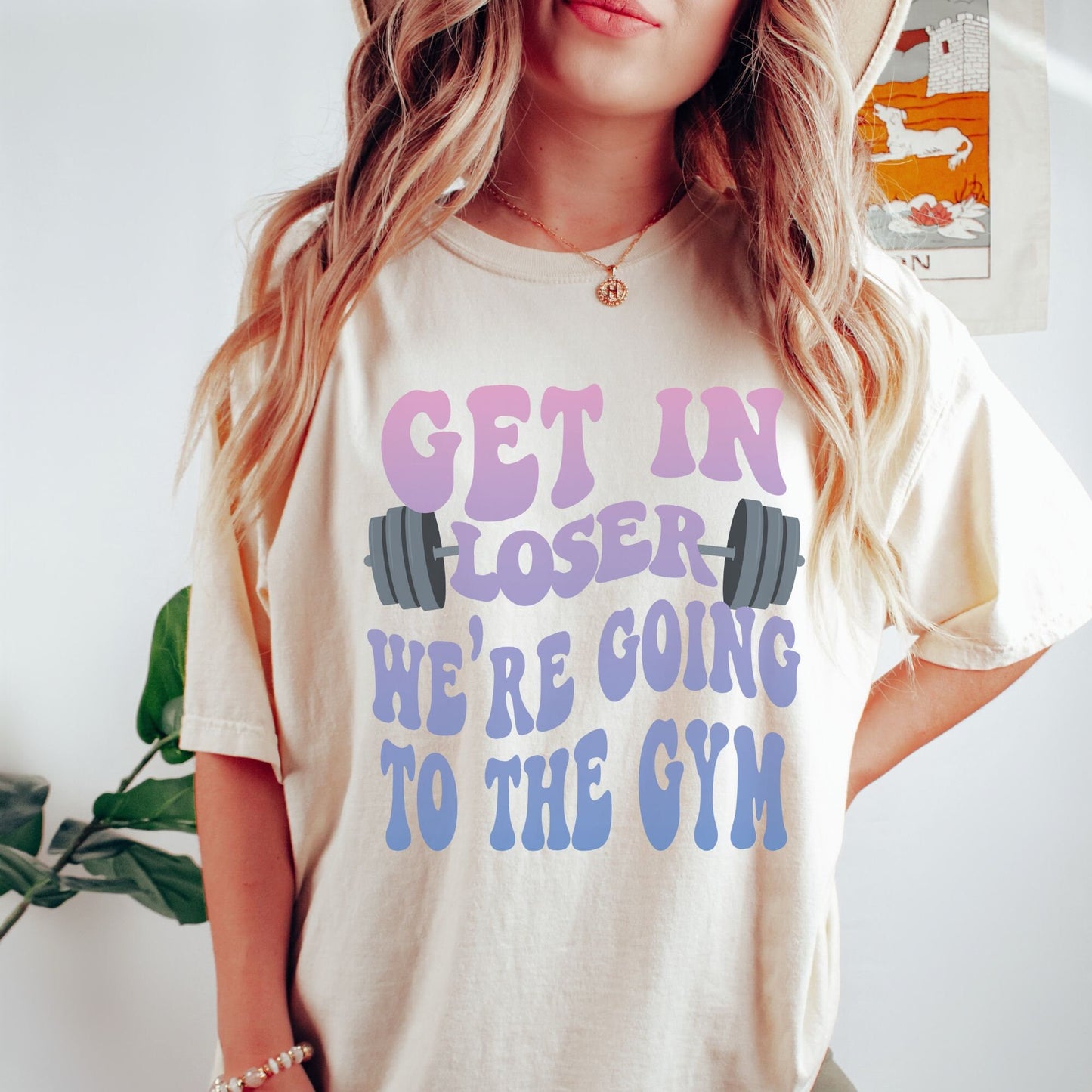 Get in Loser We're Going to the Gym Shirt