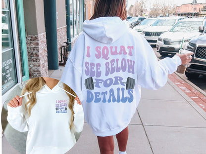 I Squat See Below for Details Sweatshirt