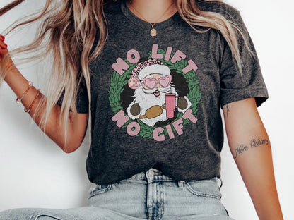 No Lift No Gift Christmas Workout Shirt