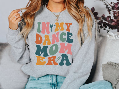 In My Dance Mom Era Sweatshirt