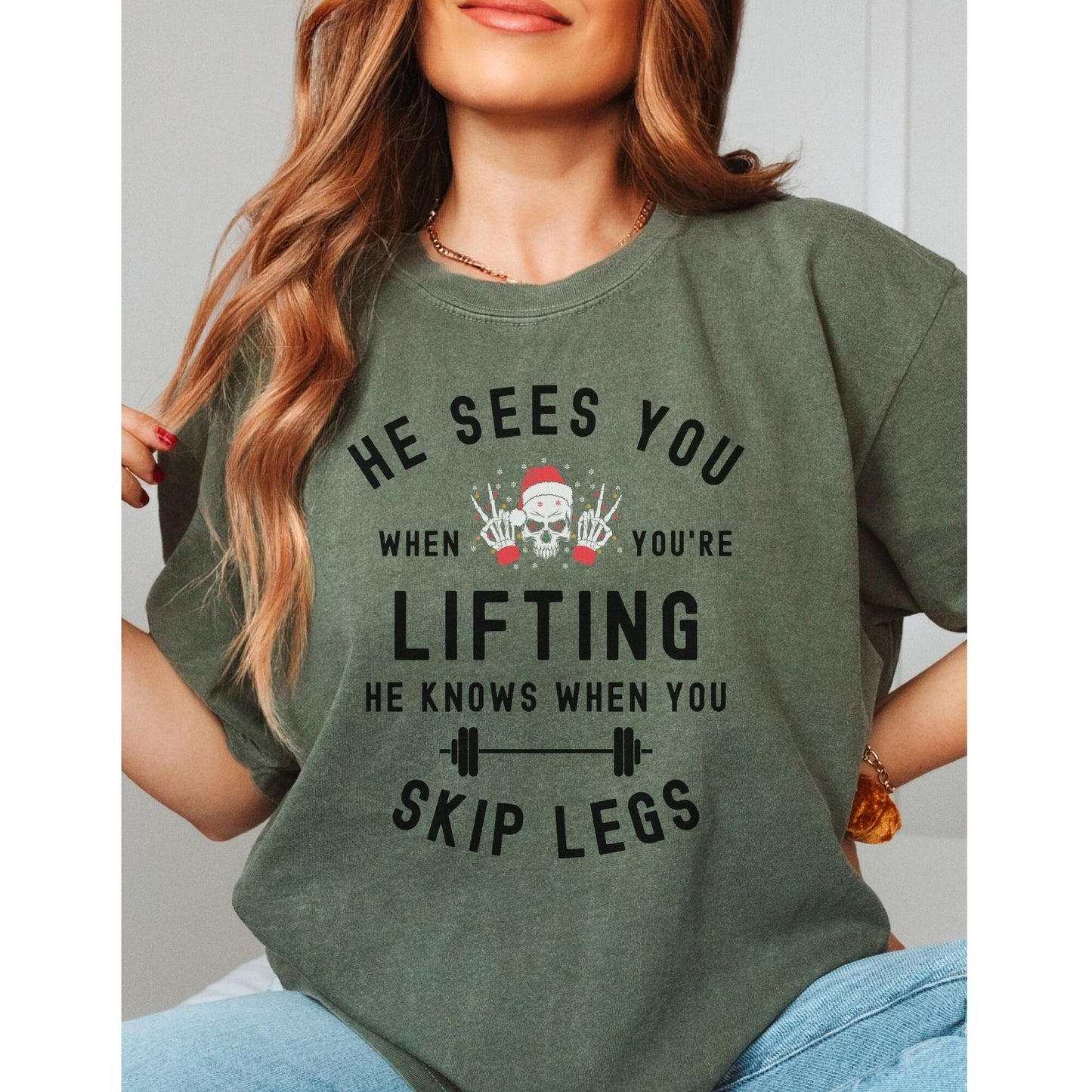 He Sees You When You're Lifting, He Knows When You Skip Legs Shirt