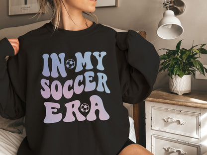 In My Soccer Era Sweatshirt