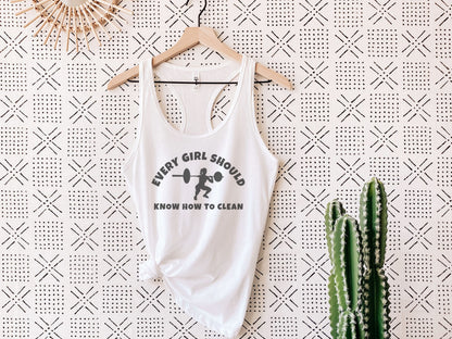 Every Girl Should Know How to Clean Tank top